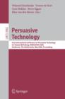 Persuasive Technology : First International Conference on Persuasive Technology for Human Well-Being, PERSUASIVE 2006, Eindhoven, The Netherlands, May 18-19, 2006, Proceedings - Book