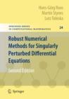 Robust Numerical Methods for Singularly Perturbed Differential Equations : Convection-Diffusion-Reaction and Flow Problems - Book