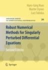 Robust Numerical Methods for Singularly Perturbed Differential Equations : Convection-Diffusion-Reaction and Flow Problems - eBook
