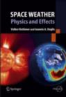 Space Weather : Physics and Effects - eBook