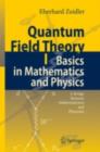 Quantum Field Theory I: Basics in Mathematics and Physics : A Bridge between Mathematicians and Physicists - eBook