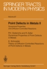 Point Defects in Metals II : Dynamical Properties and Diffusion Controlled Reactions - eBook