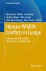 Human - Wildlife Conflicts in Europe : Fisheries and Fish-eating Vertebrates as a Model Case - eBook