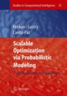 Scalable Optimization Via Probabilistic Modeling : From Algorithms to Applications - Book