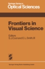 Frontiers in Visual Science : Proceedings of the University of Houston College of Optometry Dedication Symposium, Houston, Texas, USA, March, 1977 - eBook