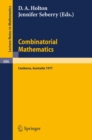 Combinatorial Mathematics : Proceedings of the International Conference on Combinatorial Theory, Canberra, August 16 - 27, 1977 - eBook