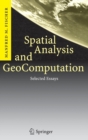 Spatial Analysis and GeoComputation : Selected Essays - Book