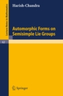 Automorphic Forms on Semisimple Lie Groups - eBook