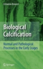 Biological Calcification : Normal and Pathological Processes in the Early Stages - Book