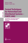 Formal Techniques for Networked and Distributed Systems - FORTE 2002 : 22nd IFIP WG 6.1 International Conference Houston, Texas, USA, November 11-14, 2002, Proceedings - eBook