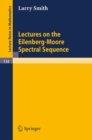 Lectures on the Eilenberg-Moore Spectral Sequence - eBook