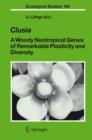 Clusia : A Woody Neotropical Genus of Remarkable Plasticity and Diversity - Book