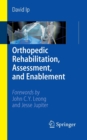 Orthopedic Rehabilitation, Assessment, and Enablement - Book