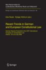 Recent Trends in German and European Constitutional Law : German Reports Presented to the XVIIth International Congress on Comparative Law, Utrecht, 16 to 22 July 2006 - eBook