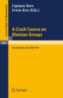 A Crash Course on Kleinian Groups : Lectures given at a special session at the January 1974 meeting of the American Mathematical Society at San Francisco - eBook