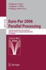 Euro-Par 2006 Parallel Processing : 12th International Euro-Par Conference, Dresden, Germany, August 28-September 1, 2006, Proceedings - Book