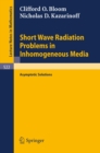 Short Wave Radiation Problems in Inhomogeneous Media : Asymptotic Solutions - eBook