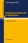 Pade Approximation and its Applications : Proceedings of a Conference held in Antwerp, Belgium, 1979 - eBook
