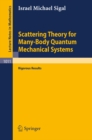 Scattering Theory for Many-Body Quantum Mechanical Systems : Rigorous Results - eBook
