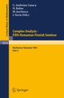 Complex Analysis - Fifth Romanian-Finnish Seminar. Proceedings of the Seminar Held in Bucharest, June 28 - July 3, 1981 : Part 2 - eBook