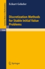 Discretization Methods for Stable Initial Value Problems - eBook