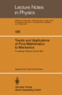 Trends and Applications of Pure Mathematics to Mechanics : Invited and Contributed Papers presented at a Symposium at Ecole Polytechnique, Palaiseau, France, November 28 - December 2, 1983 - eBook