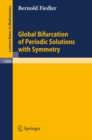 Global Bifurcation of Periodic Solutions with Symmetry - eBook