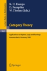 Category Theory : Applications to Algebra, Logic and Topology. Proceedings of the International Conference Held at Gummersbach, July 6-10, 1981 - eBook