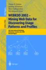 WEBKDD 2002 - Mining Web Data for Discovering Usage Patterns and Profiles : 4th International Workshop, Edmonton, Canada, July 23, 2002, Revised Papers - eBook