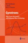 Gyrotrons : High-Power Microwave and Millimeter Wave Technology - Book