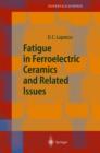 Fatigue in Ferroelectric Ceramics and Related Issues - Book