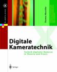 Digitale Kameratechnik : Technik digitaler Kameras in Theorie und Praxis - Book
