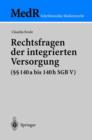 Rechtsfragen Der Integrierten Versorgung ( 140a Bis 140h Sgb V) - Book