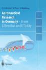 Aeronautical Research in Germany : From Lilienthal until Today - Book