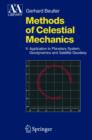 Methods of Celestial Mechanics : Volume II: Application to Planetary System, Geodynamics and Satellite Geodesy - Book