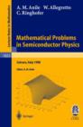 Mathematical Problems in Semiconductor Physics : Lectures given at the C.I.M.E. Summer School held in Cetraro, Italy, June 15-22, 1998 - Book