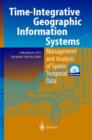 Time-integrative Geographic Information Systems : Management and Analysis of Spatio-temporal Data - Book