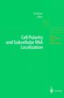 Cell Polarity and Subcellular RNA Localization - Book