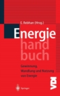 Energiehandbuch : Gewinnung, Wandlung Und Nutzung Von Energie - Book