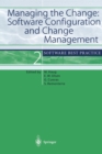 Managing the Change: Software Configuration and Change Management : Software Best Practice 2 - Book
