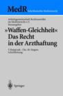 "waffen-Gleichheit" : Das Recht in Der Arzthaftung - Book