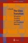 The Glass Transition : Relaxation Dynamics in Liquids and Disordered Materials - Book