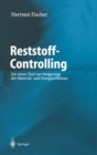 Reststoff-Controlling : Ein Neues Tool Zur Steigerung Der Material- Und Energieeffizienz - Book