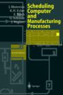 Scheduling Computer and Manufacturing Processes - Book