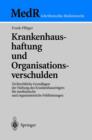 Krankenhaushaftung Und Organisationsverschulden : Zivilrechtliche Grundlagen Der Haftung Des Krankenhaustragers Fur Medizinische Und Organisatorische Fehlleistungen - Book