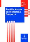 Peptide Arrays on Membrane Supports : Synthesis and Applications - Book