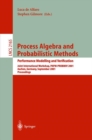 Process Algebra and Probabilistic Methods. Performance Modelling and Verification : Joint International Workshop, PAPM-PROBMIV 2001, Aachen, Germany, September 12-14, 2001. Proceedings - Book