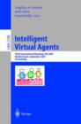Intelligent Virtual Agents : Third International Workshop, IVA 2001, Madrid, Spain, September 10-11, 2001. Proceedings - Book