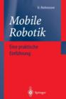 Mobile Robotik : Eine Praktische Einfuhrung - Book