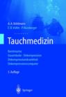 Tauchmedizin : Barotrauma Gasembolie · Dekompression Dekompressionskrankheit Dekompressionscomputer - Book